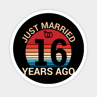 Just Married 16 Years Ago Husband Wife Married Anniversary Magnet